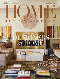Charlotte Home Design & Decor - October 2022